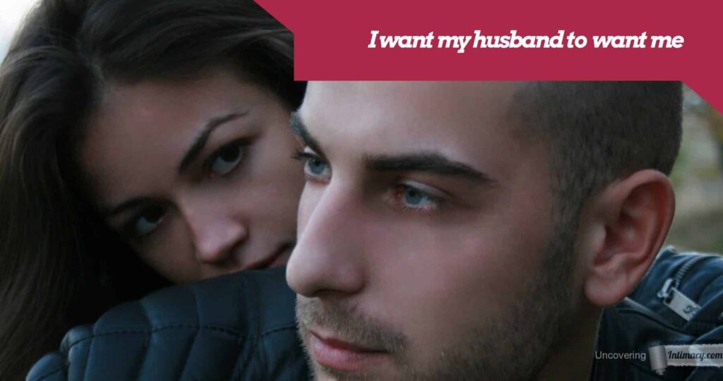 Why doesn't my husband ever want to have sex with me?