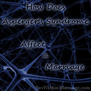 Asperger's Syndrome and Marriage