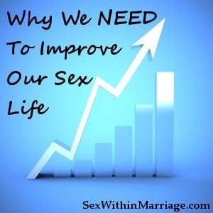 Why we need to improve our sex life