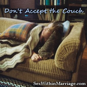 Don't accept sleeping on the couch