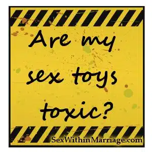 Are my sex toys toxic