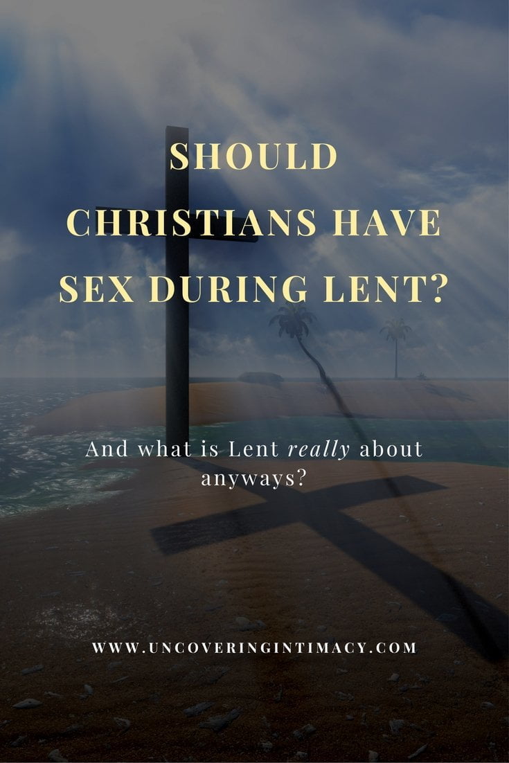 Should Christians have sex during lent?