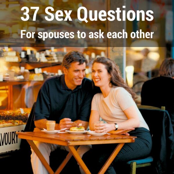 37 Sex Questions for spouses to ask each other