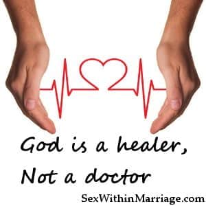 God is a healer, not a doctor