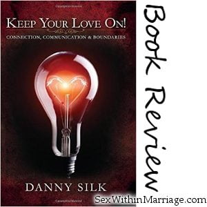 Keep Your Love On - Danny Silk - Book Review