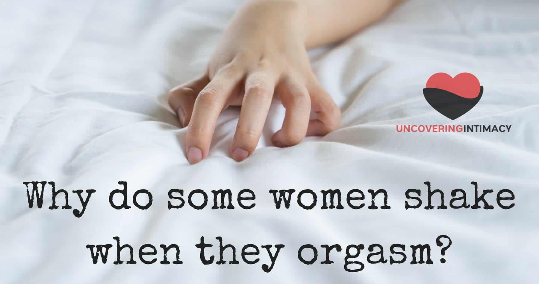 Why do some women shake when they orgasm? picture photo