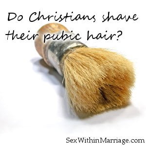 Do Christians shave their pubic hair