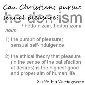 Can Christians Persue Sexual Pleasure