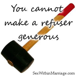 You cannot make a refuser generous