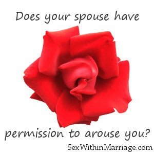 Does your spouse have permission to arouse you