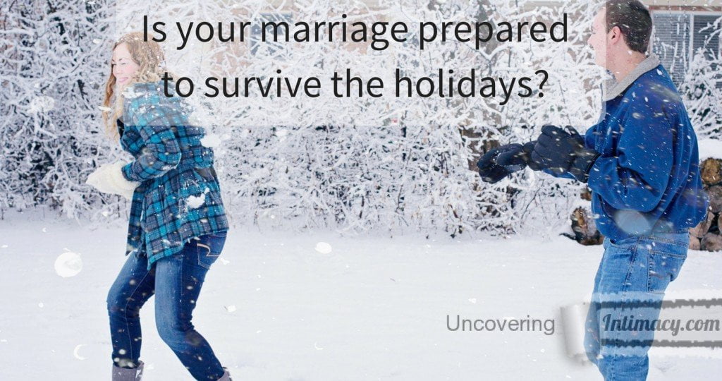 Is your marriage prepared to survive the holidays?