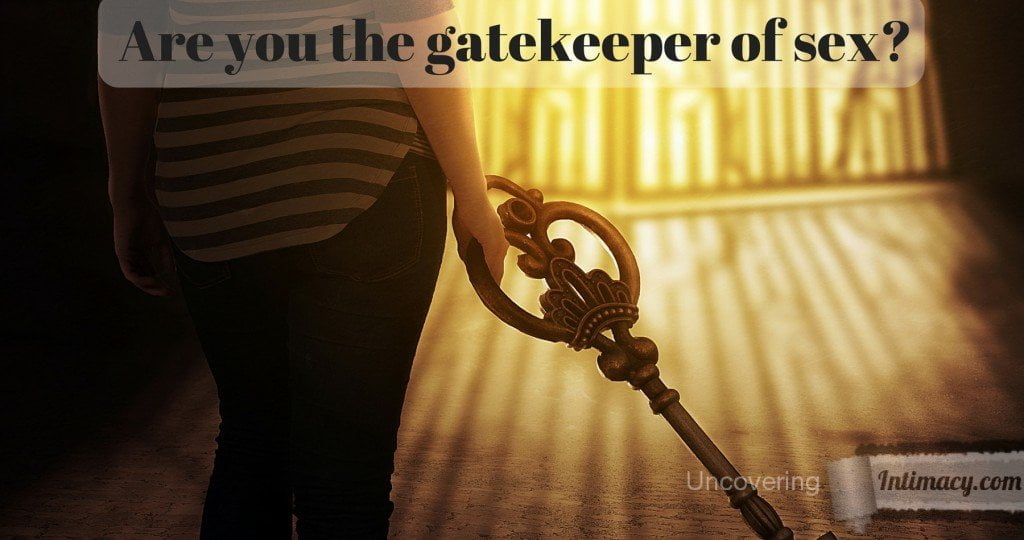 Are you the gatekeeper of sex?