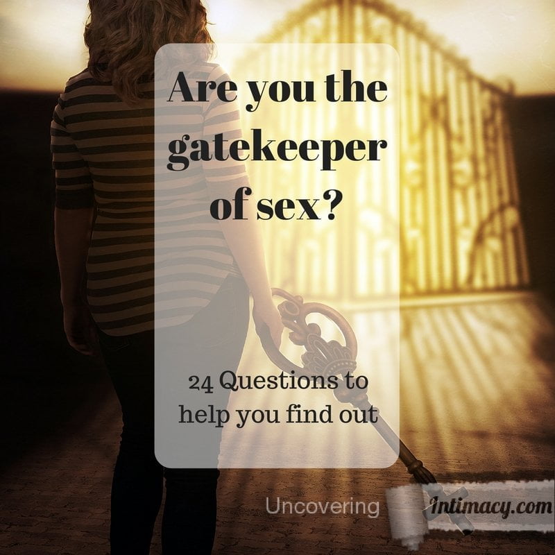 Are you the gatekeeper of sex?
