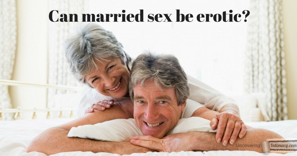 Can married sex be erotic?