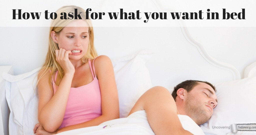 How to ask for what you want in bed