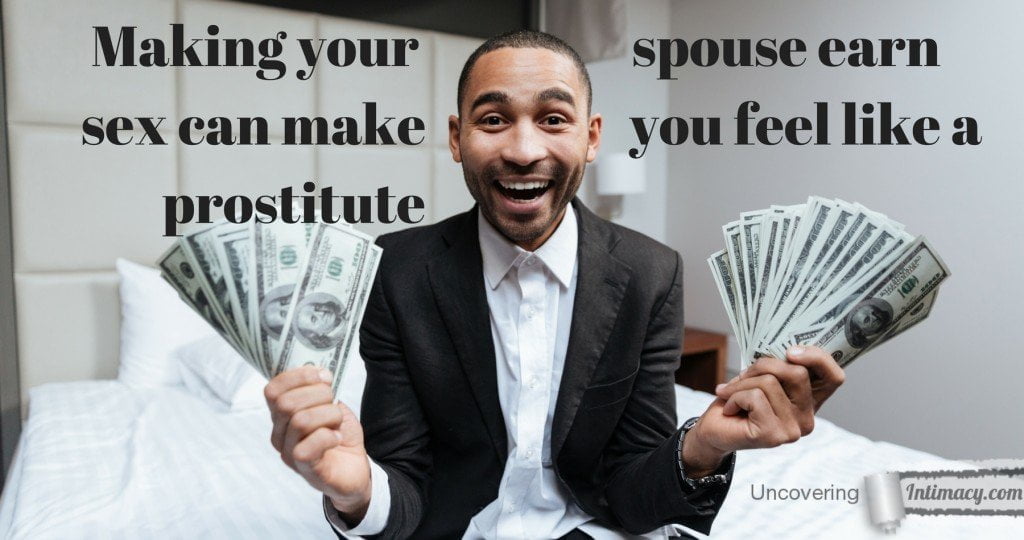 Making your spouse earn sex makes you feel like a prostitute