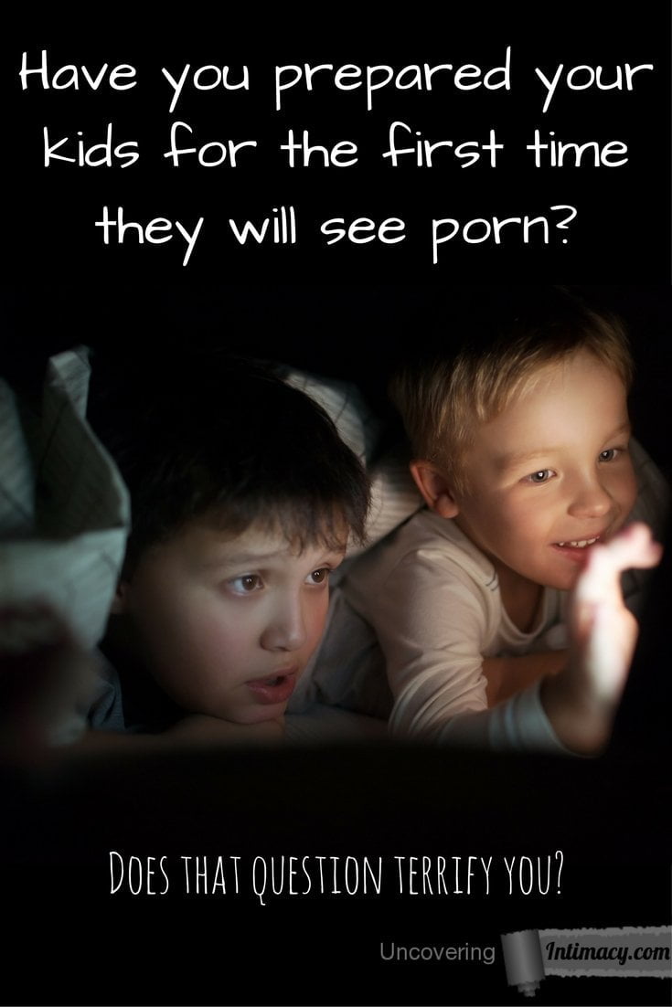 Have you prepared your kids for the first time they see porn?