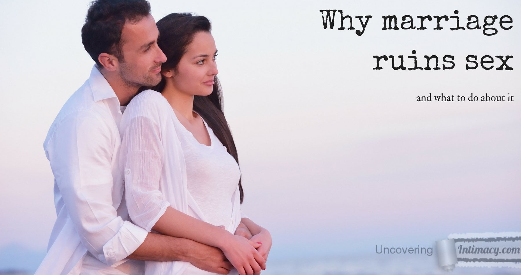 Why marriage ruins