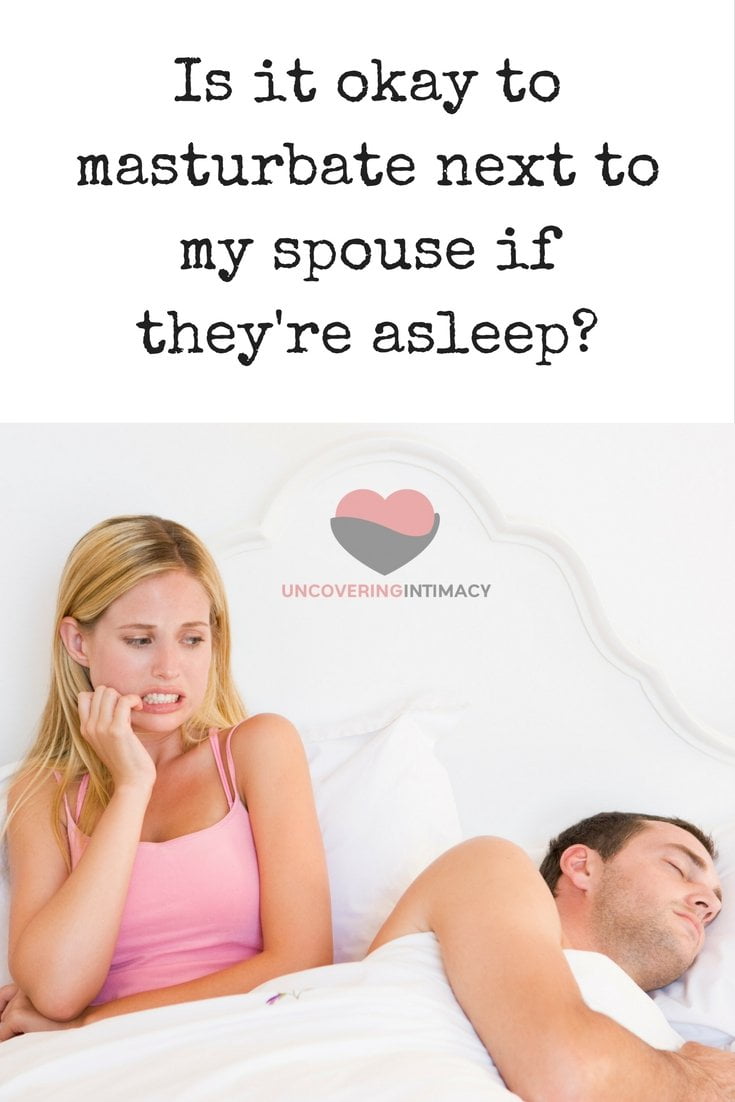 Masturbating next to sleeping husband
