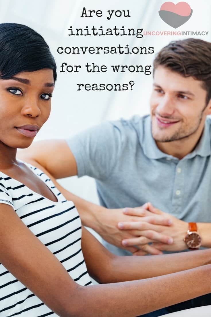 Are you initiating conversations for the wrong reasons?