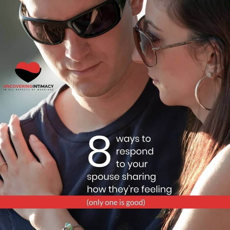 8 ways to respond to your spouse sharing how they're feeling