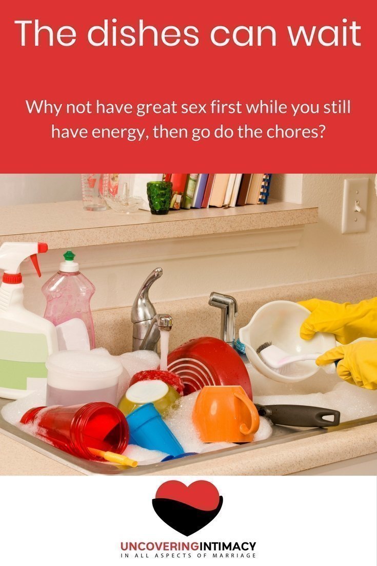 The dishes can wait - how to make sex a priority