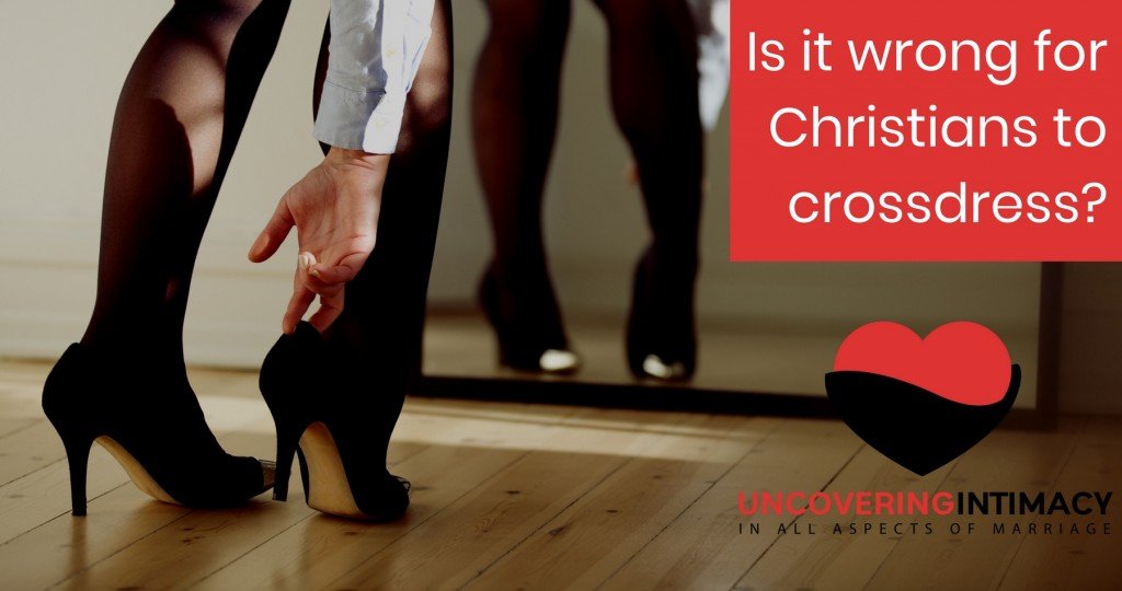 Is it wrong for Christians to crossdress?
