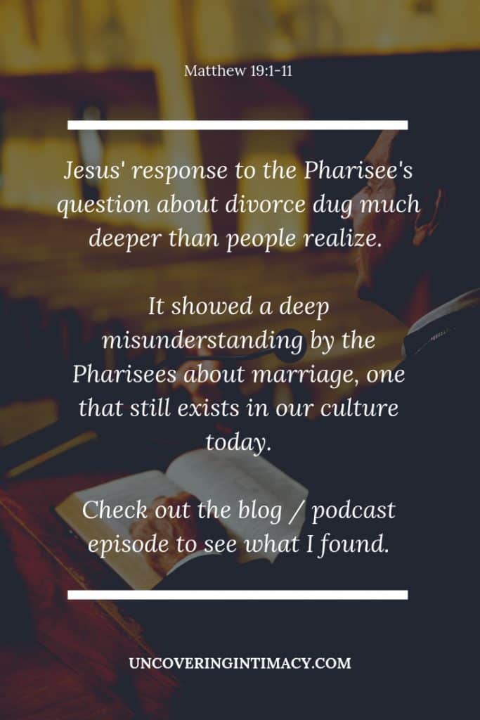 Jesus' response to the Pharisee's question about divorce dug much deeper than people realize. It showed a deep misunderstanding by the Pharisees about marriage, one that still exists in our culture today. Check out the blog / podcast episode to see what I found.