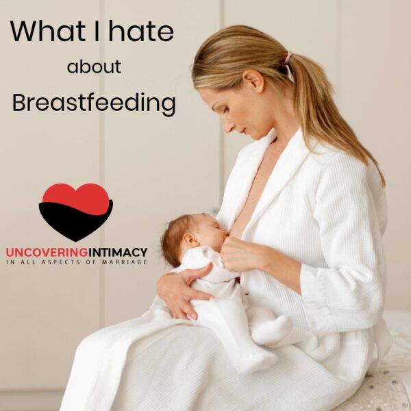 What I hate about breastfeeding.