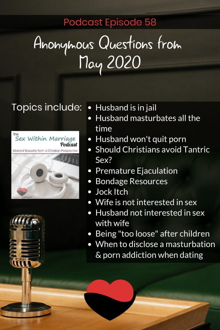 Husband is in jail
Husband masturbates all the time
Husband won't quit porn
Should Christians avoid Tantric Sex?
Premature Ejaculation
Bondage Resources
Jock Itch
Wife is not interested in sex
Husband not interested in sex with wife
Being "too loose" after children
When to disclose a masturbation & porn addiction when dating