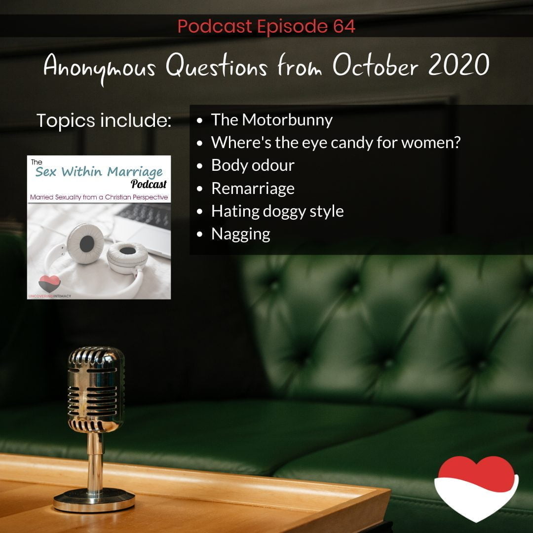 Anonymous Questions from October 2020
Topics include: 
The Motorbunny
Where's the eye candy for women?
Body odour
Remarriage
Hating doggy style 
Nagging