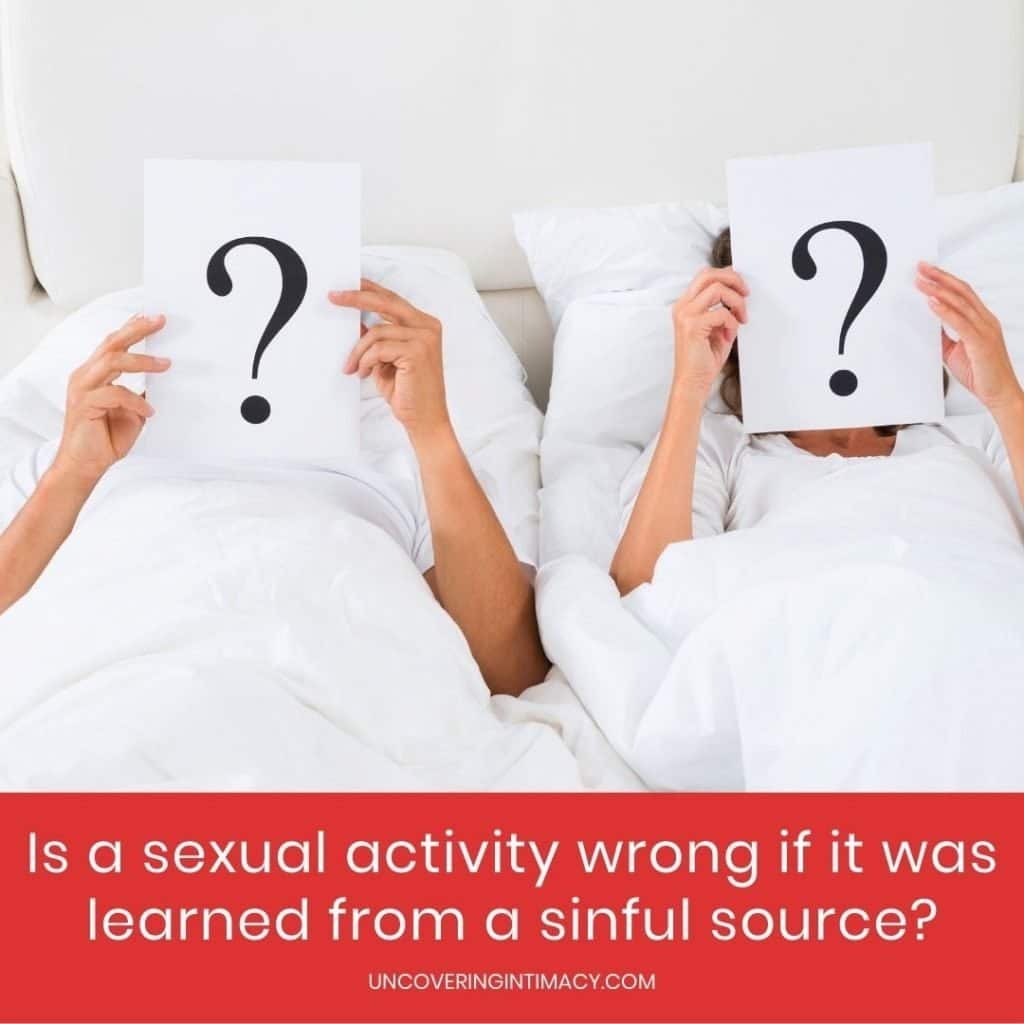 Is a sexual activity wrong if it was learned from a sinful source?