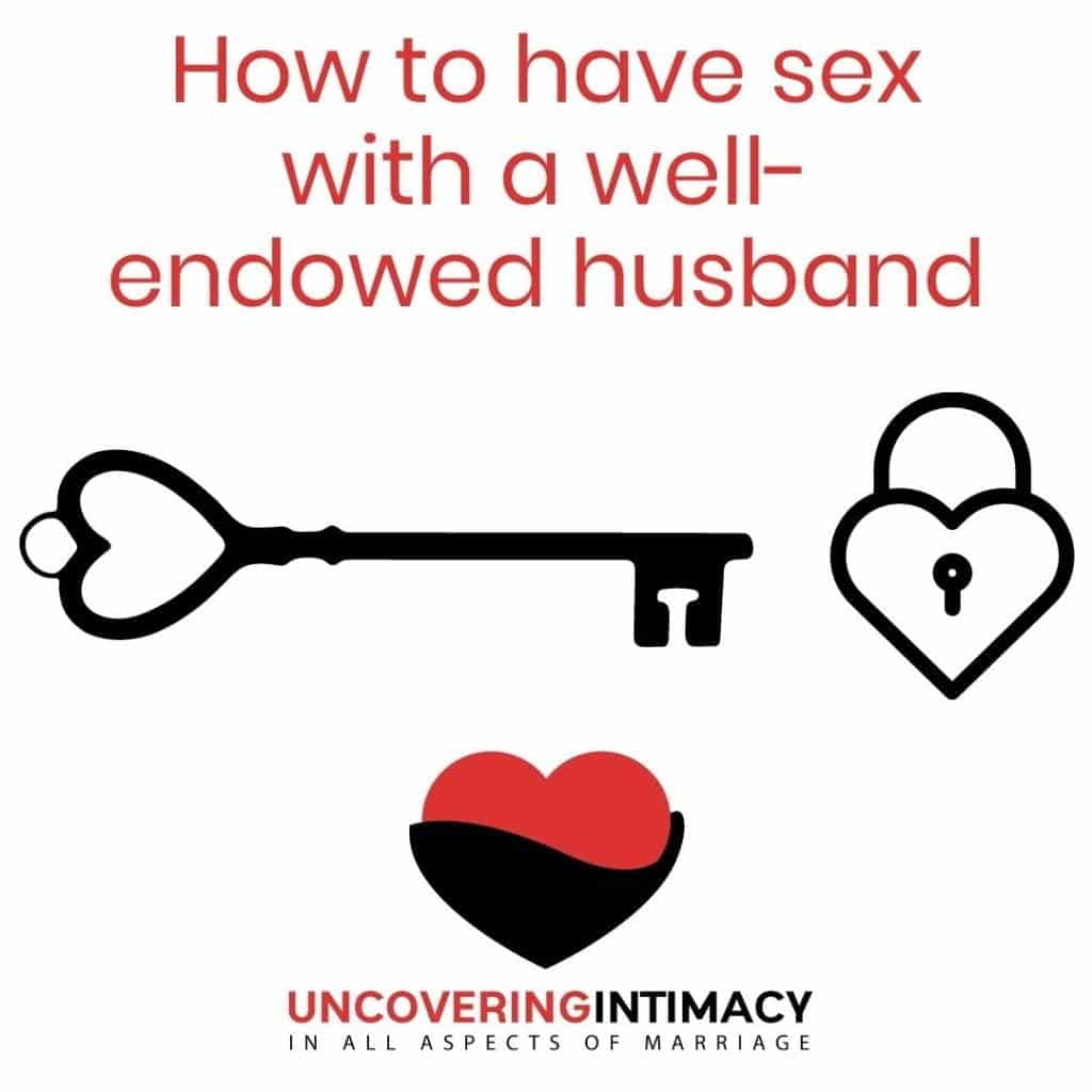 How to have sex with a well-endowed husband