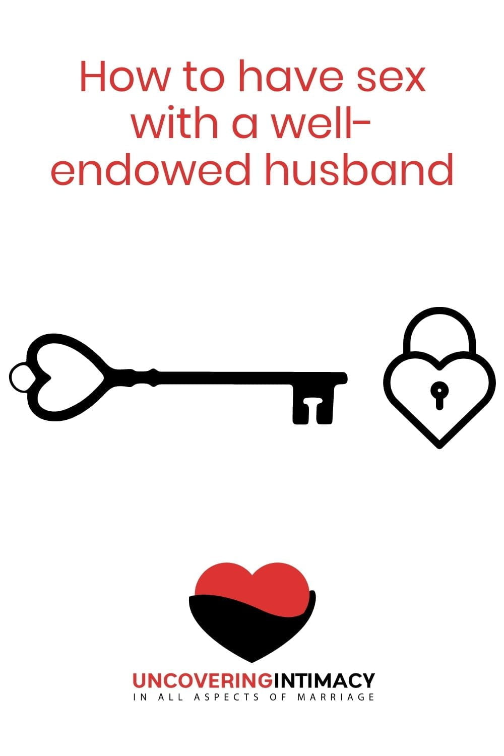 How to have sex with a well-endowed husband.