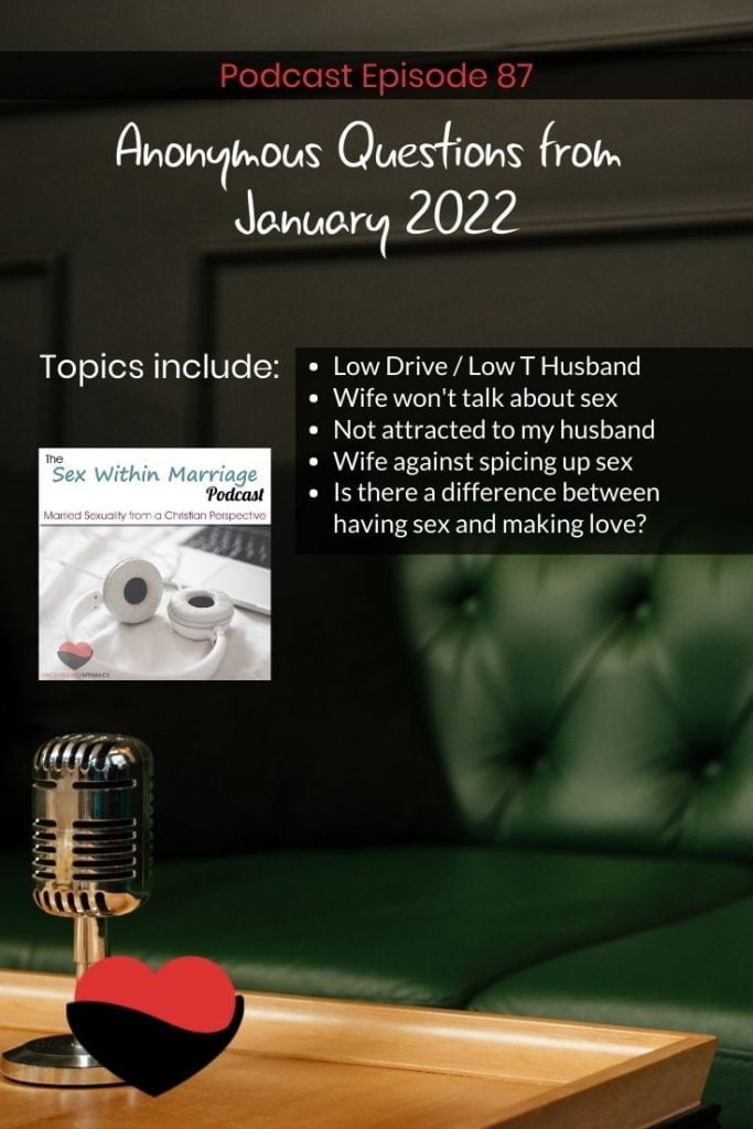 Topics Include:
Low Drive / Low T Husband
Wife won't talk about sex
Not attracted to my husband
Wife against spicing up sex
Is there a difference between having sex and making love? 
