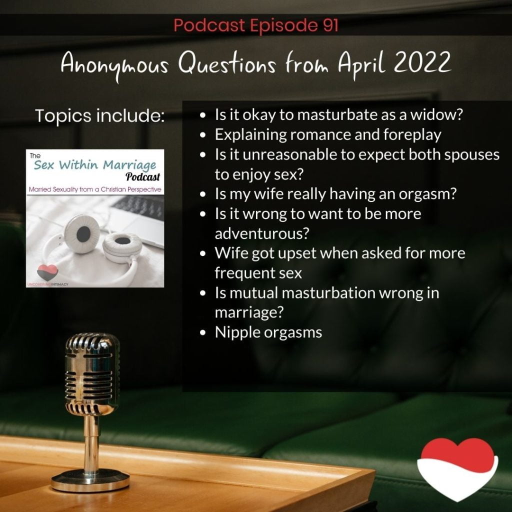 Topics include:
Is it okay to masturbate as a widow?
Explaining romance and foreplay
Is it unreasonable to expect both spouses to enjoy sex?
Is my wife really having an orgasm?
Is it wrong to want to be more adventurous?
Wife got upset when asked for more frequent sex
Is mutual masturbation wrong in marriage?
Nipple orgasms