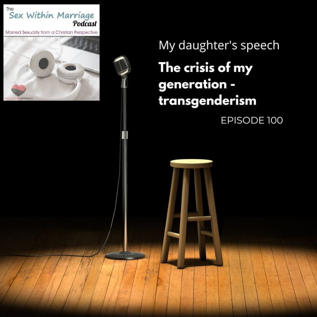Episode 100.  My daughter's speech: The crisis of my generation - transgenderism.
