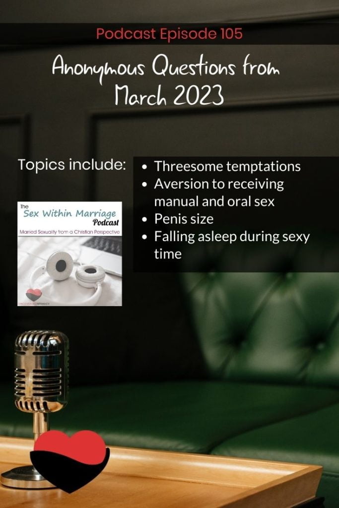 Topics include: 
Threesome temptations
Aversion to receiving manual and oral sex
Penis size
Falling asleep during sexy time