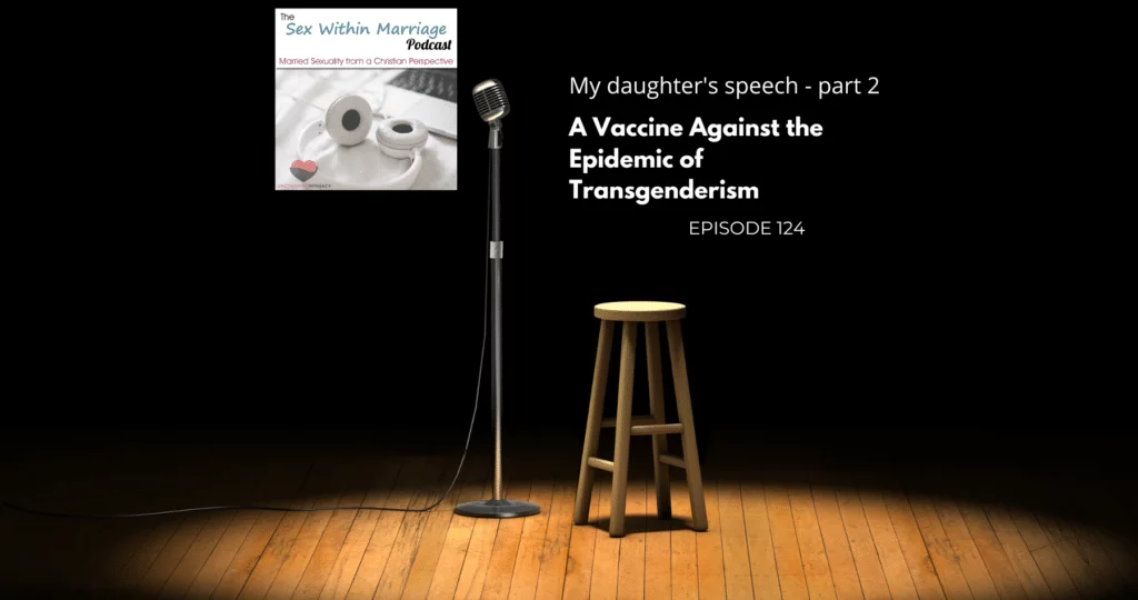 SWM 124 – My daughter’s speech – A Vaccine Against the Epidemic of Transgenderism