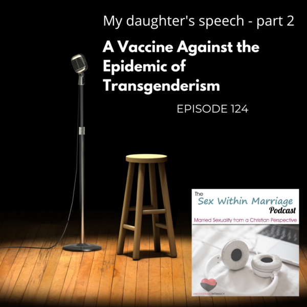 My daughter's speech - part 2 - A vaccine against the epidemic of transgenderism