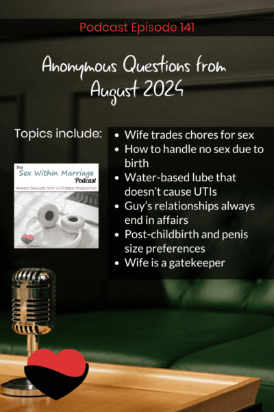 Topics Include:
Wife trades chores for sex
How to handle no sex due to birth
Water-based lube that doesn’t cause UTIs
Guy’s relationships always end in affairs
Post-childbirth and penis size preferences
Wife is a gatekeeper