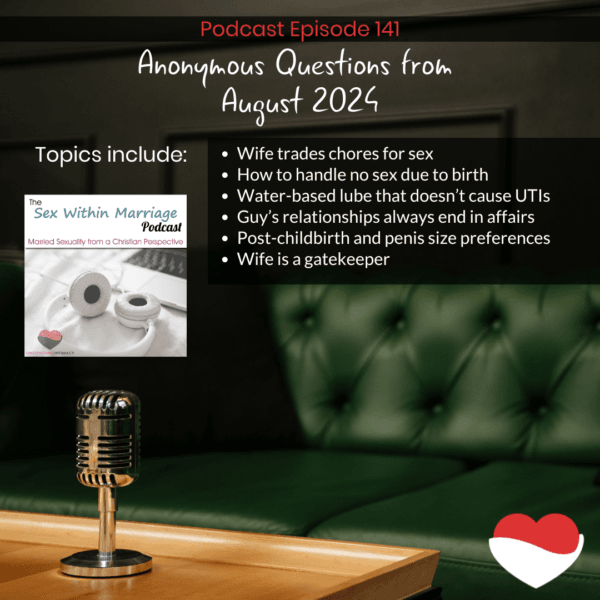 Topics Include:
Wife trades chores for sex
How to handle no sex due to birth
Water-based lube that doesn’t cause UTIs
Guy’s relationships always end in affairs
Post-childbirth and penis size preferences
Wife is a gatekeeper