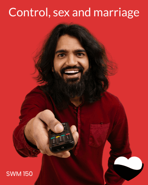SWM 1510 - Control, sex and marriage. Image of man pointing a remote control at you.