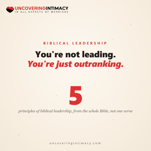 Five principles of biblical leadership in marriage, from the whole Bible, not one verse.