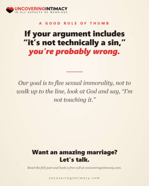 If your argument includes "it's not technically a sin," you're probably wrong.